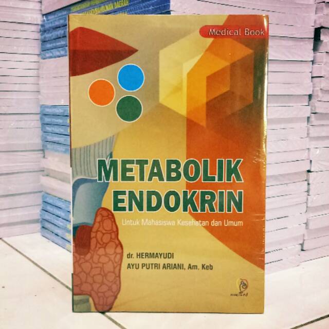 JUDUL: METABOLIK ENDOKRIN UNTUK MAHASISWA KESEHATAN DAN UMUM.