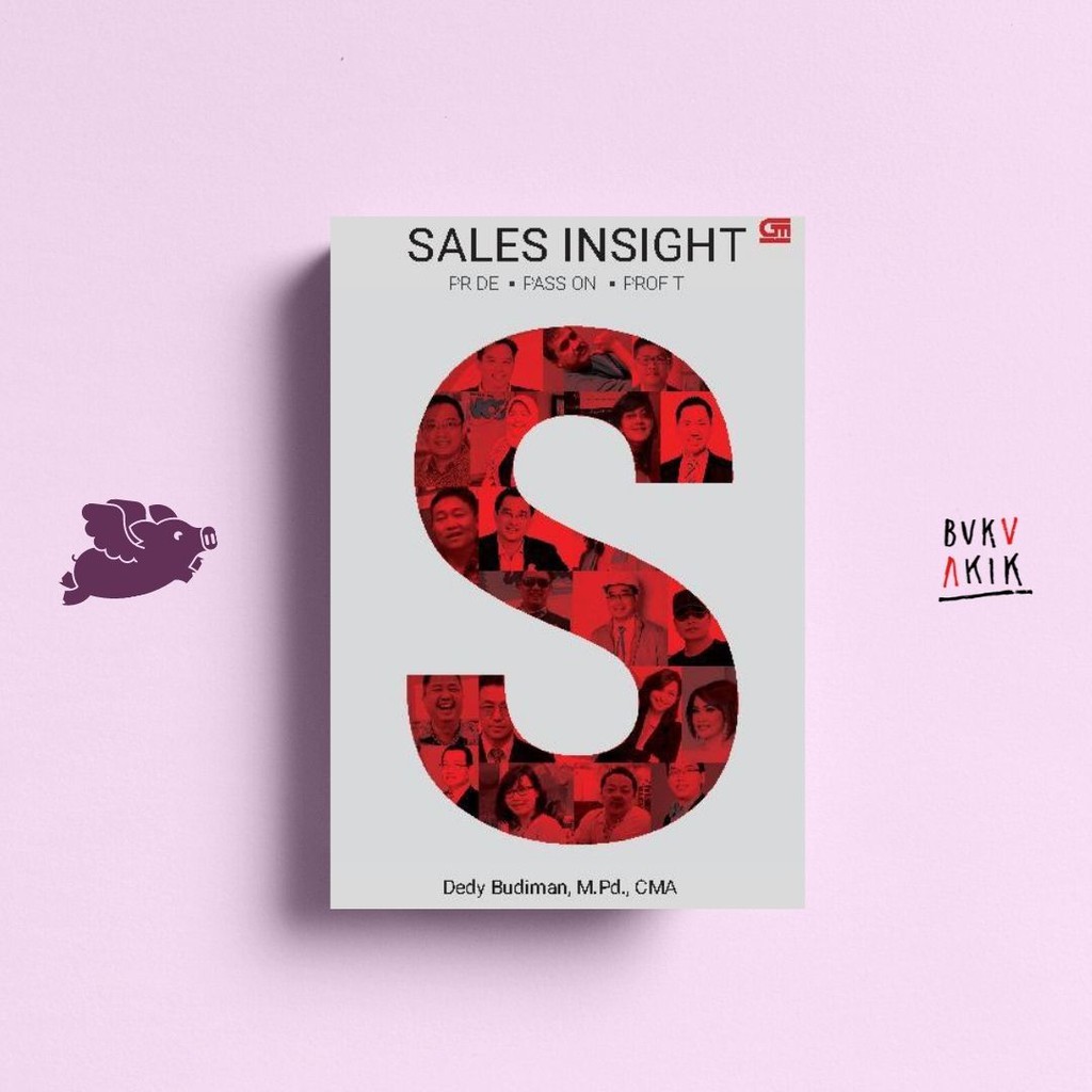 Sales Insight: Pride, Passion, Profit - Dedy Budiman