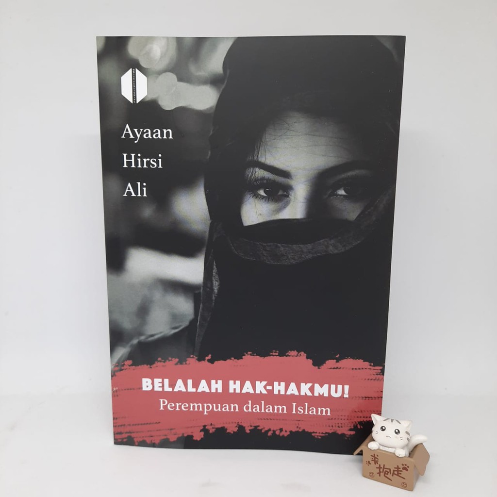 Belalah Hak-hakmu: Perempuan dalam Islam - Ayaan Hirsi Ali