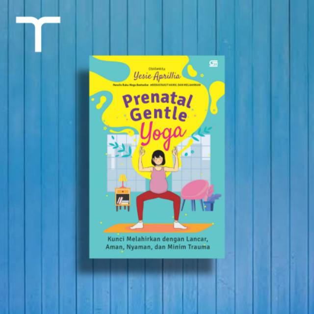 BUKU PRENATAL GENTLE YOGA PENULIS BUKU GENTLE BIRTH BEBAS TAKUT HAMIL YESIE APRILLIA