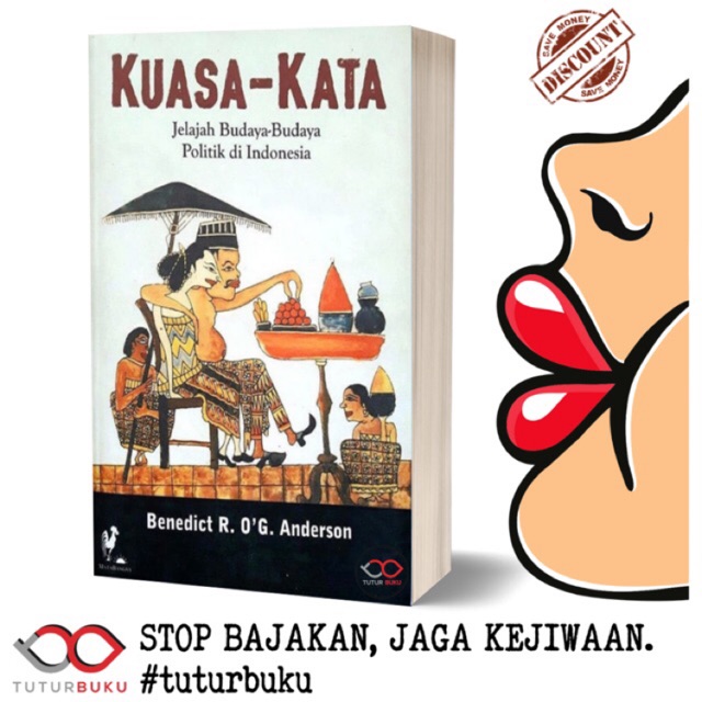 Kuasa Kata - Jelajah Budaya Budaya Politik di Indonesia - Benedict R OG Anderson