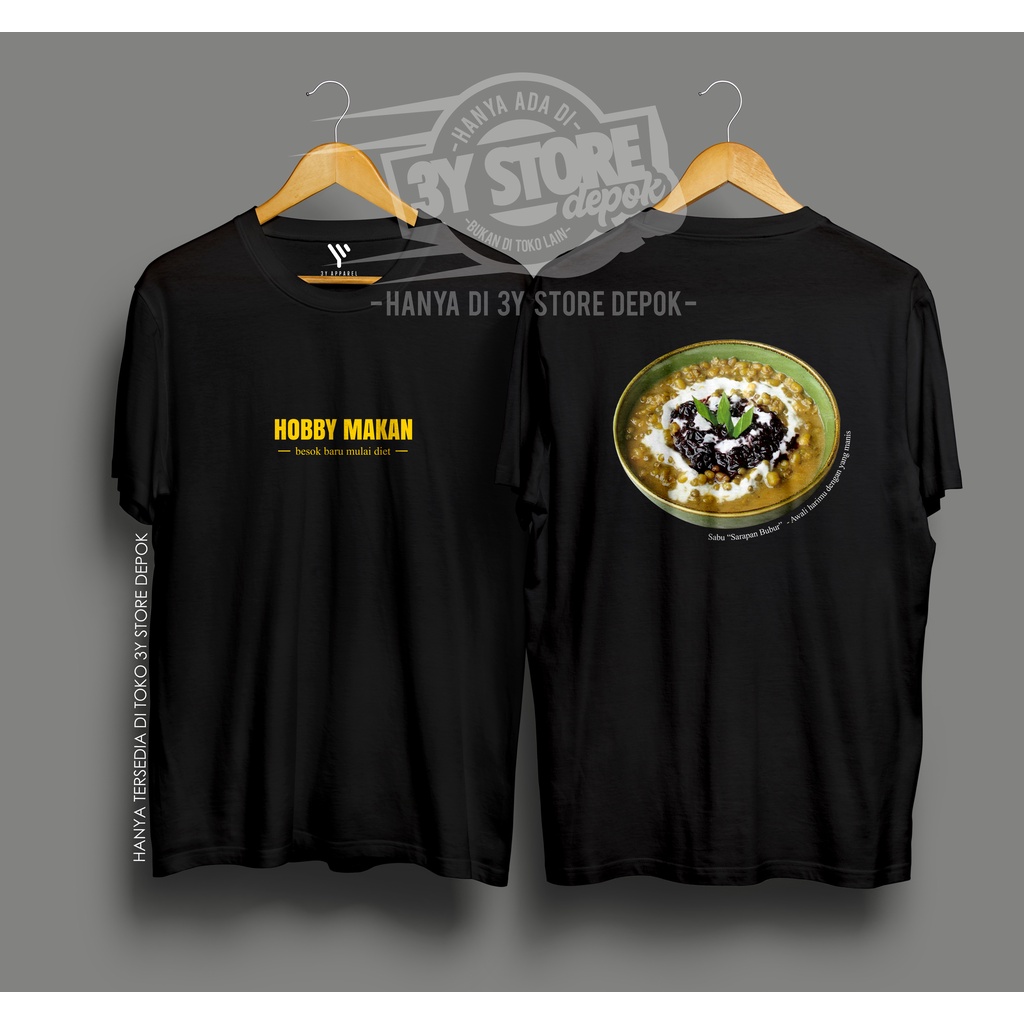 KAOS HOBBY MAKAN BUBUR KACANG IJO BAHAN PREMIUM DISTRO COTTON COMBED 30S PRIA WANITA - 3Y STORE