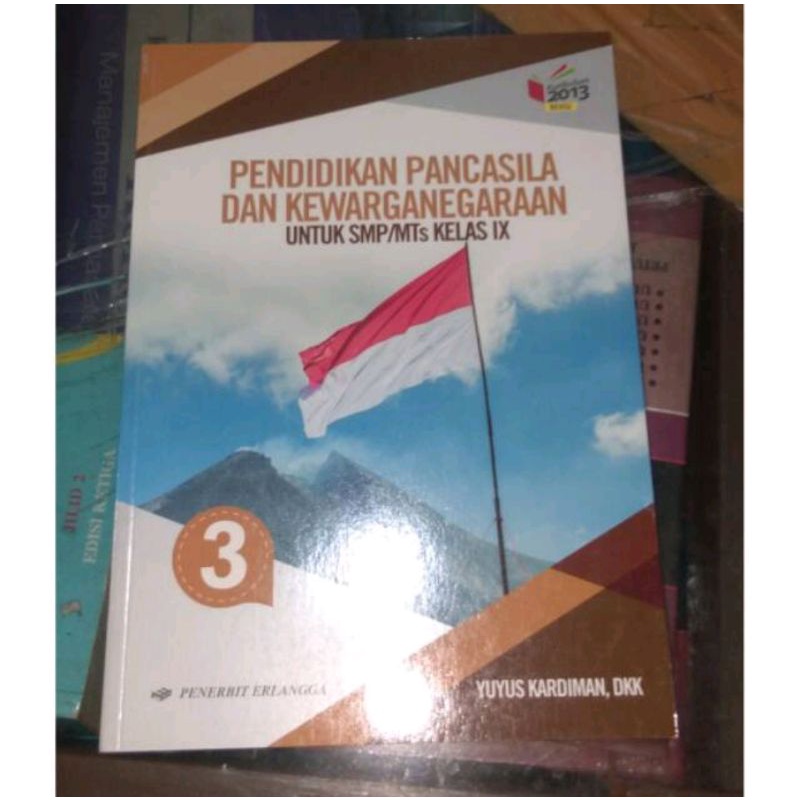 PPKn Pendidikan Pancasila Kewarganegaraan kelas 9 IX 3 SMP Erlangga Kurikukum 2013 Revisi - Yuyus Kardiman-BARU