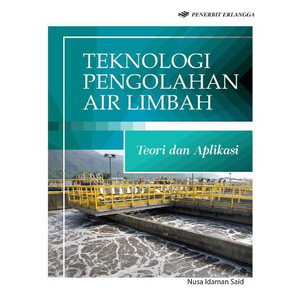 Jual Buku ORIGINAL - Buku Teknologi Pengolahan Air Limbah Teori dan