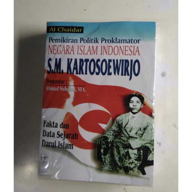 Pemikiran politik proklamator negara Islam Indonesia SM Kartosoewirjo fakta dan data sejarah darul