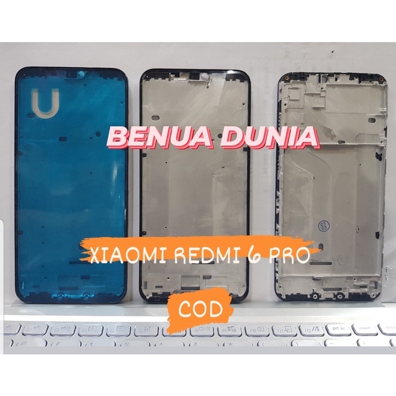 FRAME XIAOMI REDMI 6 PRO - TULANG HP FRAME XIAOMI REDMI 6 PRO - BENUA DUNIA