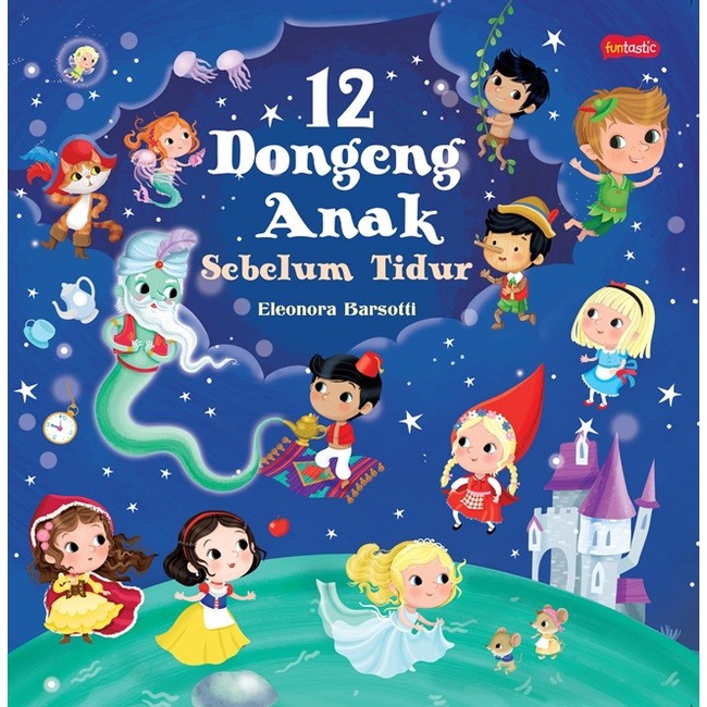 

12 Dongeng Anak Sebelum Tidur - Buku Cerita Anak