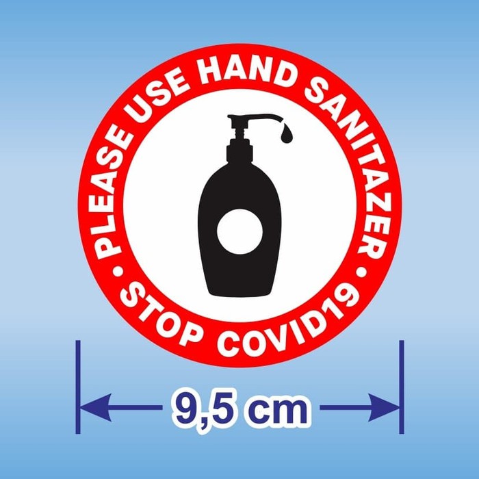 

Sticker Sign Please Use Hand Sanitizer Stop Covid 19 stiker diameter 9,5 cm