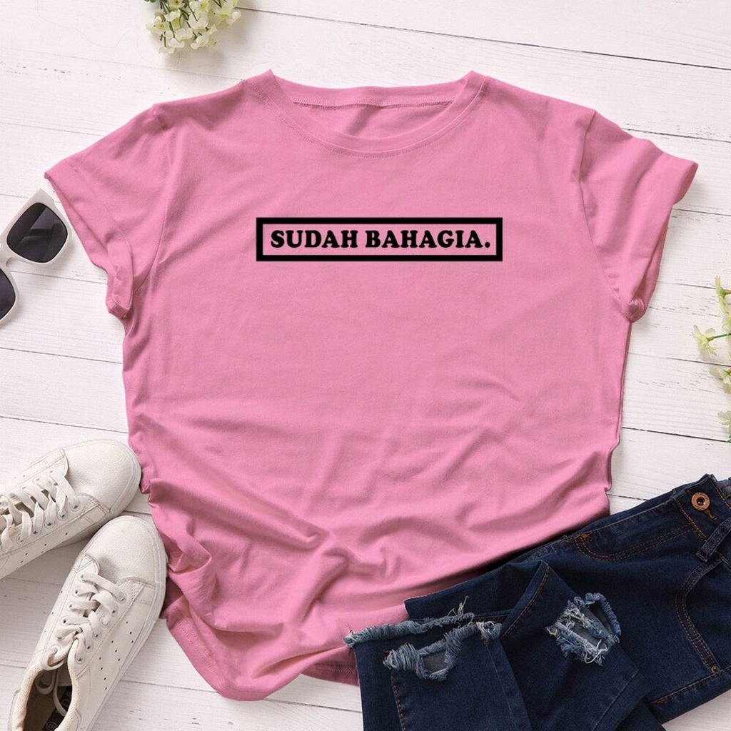 Kaos Wanita SUDAH BAHAGIA / Tshirt Combed 30s Wanita / Tumblr Tee / Atasan Baju Lengan Pendek