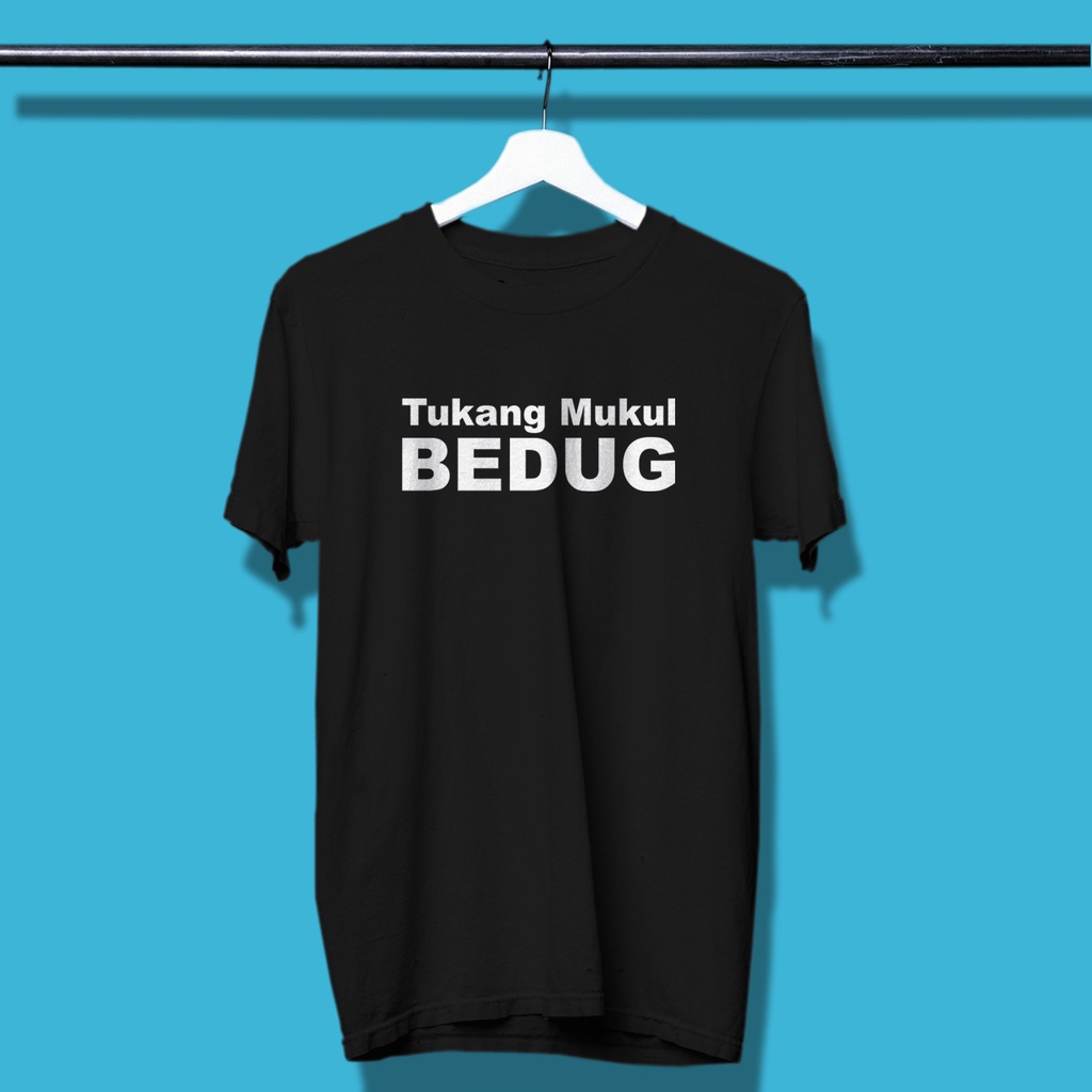 KAOS KATA - TUKANG MUKUL BEDUG / KAOS PRIA / KAOS MURAH / KAOS DISTRO / KAOS BETAWI / KAOS LUCU