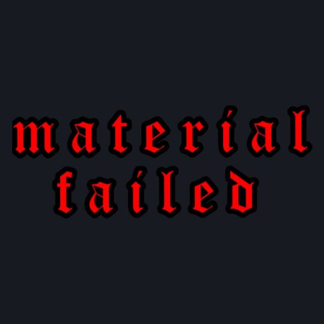 materialfailed69