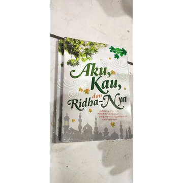 OBRAL BUKU MOTIVASI ISLAM / HAMBA RABBANI / LAA TAY ASUU / SEORANG SYEKH / 7 KEAJAIBAN REZEKI / PARA PENCARI CAHAYA KEHIDUPAN / ORIGINAL 5b-Aku kau dan ridhanya