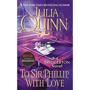 To Sir Phillip, with Love by Julia Quinn