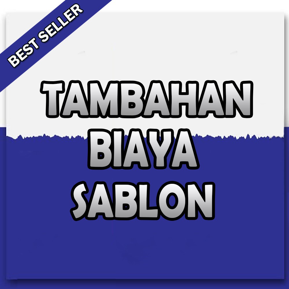 Tambahan Biaya Sablon