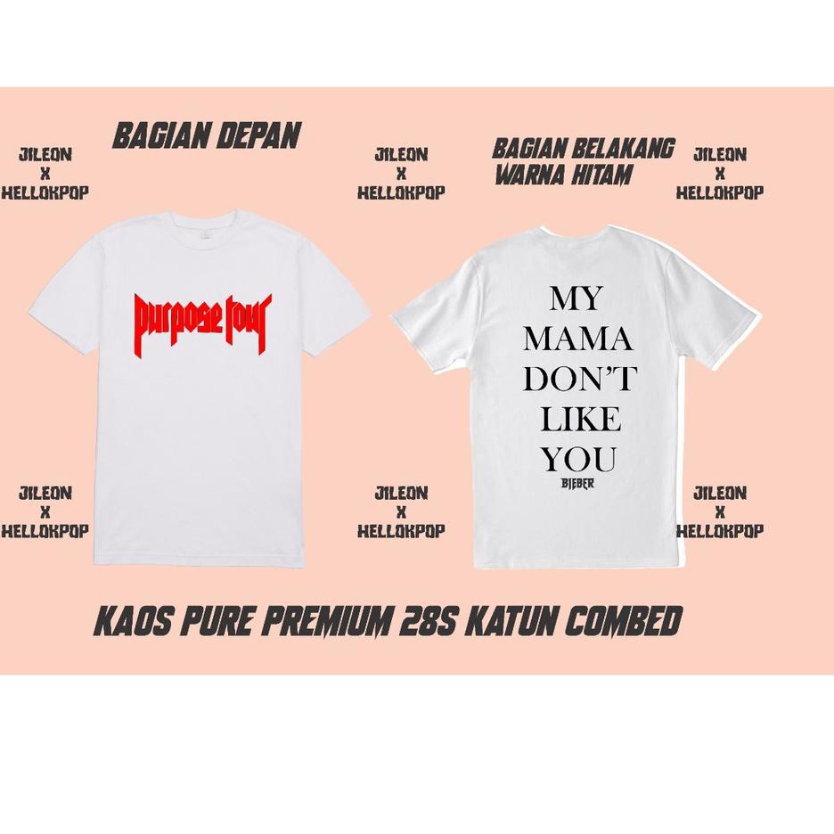 Belanja disini KAOS / TSHIRT / BAJU JUSTIN BIEBER PURPOSE TOUR MY MAMA DONT LIKE YOU UNISEX TRENDI