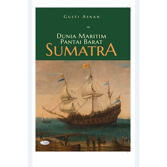 Dunia Maritim Pantai Barat Sumatera - Gusti Asnan