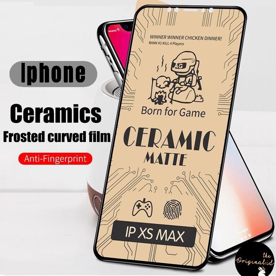 Tg Antigores Ceramic Matte Iphone5/6/6plus/7+/8 plus/X/Xs/Xr/Xs Max/11/11 Promax/12 Mini/12 6.1/12 Pro Max/13/13 Mini/13 Promax/14/14 pro max Anti Minyak Glare