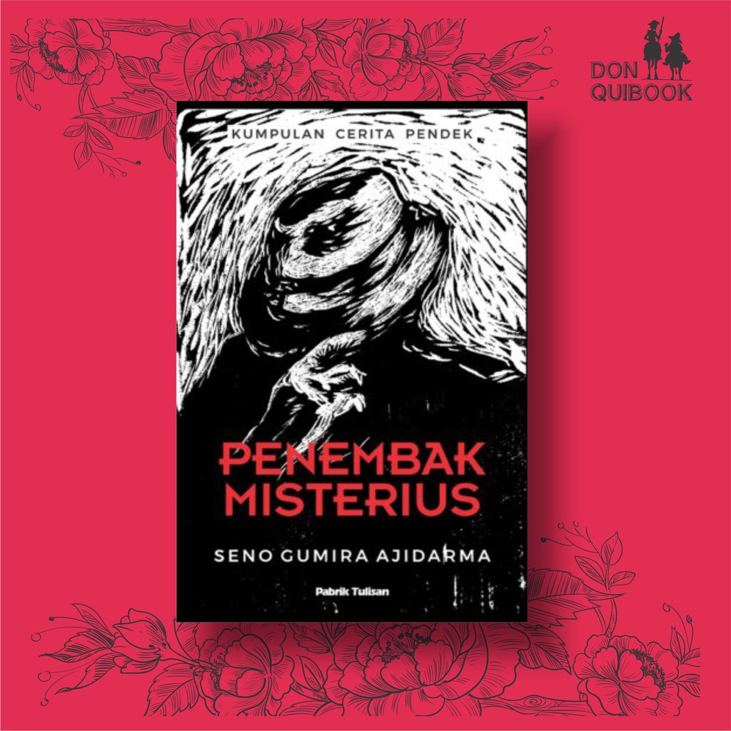 PENEMBAK MISTERIUS -  Seno Gumira Ajidarma