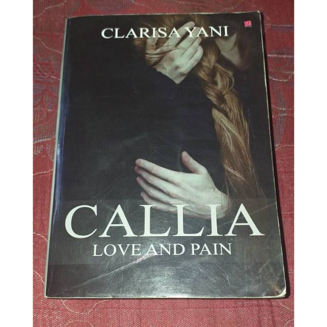 Novel Wattpad Callia Love and Pain - Clarisa Yani