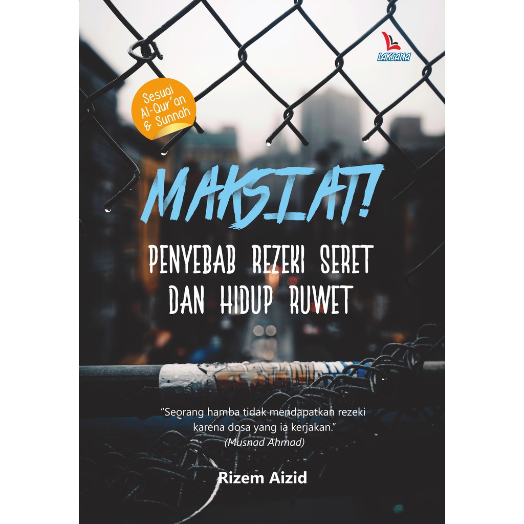 

Buku Maksiat: Penyebab Rezeki Seret dan Hidup Ruwet - LAKSANA