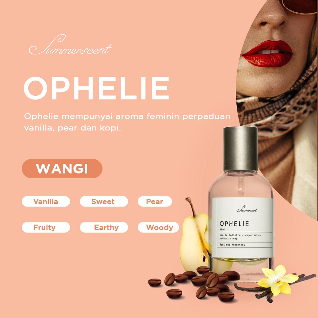 Parfum EDT Premium Pria Wanita SUMMER SCENT Eau de Toilette Natural Perfume Varian Aroma OPHELIE Mewah Elegan Murah BPOM Halal