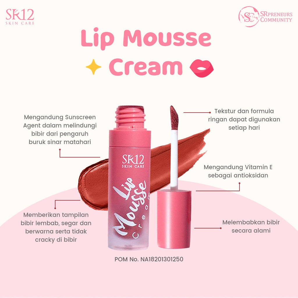 LIP MOUSSE CREAM SR12 | MELEMBABKAN BIBIR | MENGANDUNG SUNSCREEN AGENT &amp; VITAMIN E | TIDAK CRACKY DIBIBIR BPOM