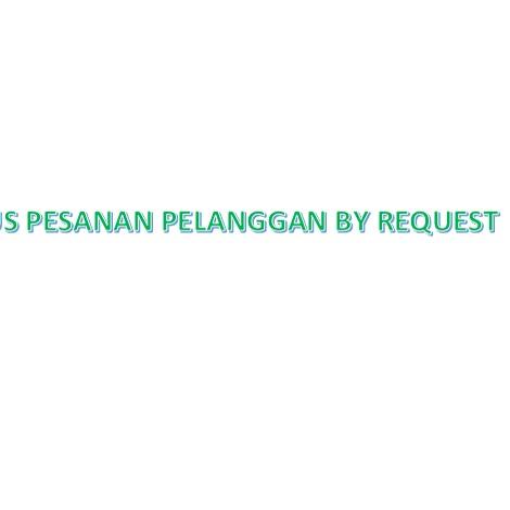 

Harga Bersahabat.. DUS PESANAN PELANGGAN BY REQUEST