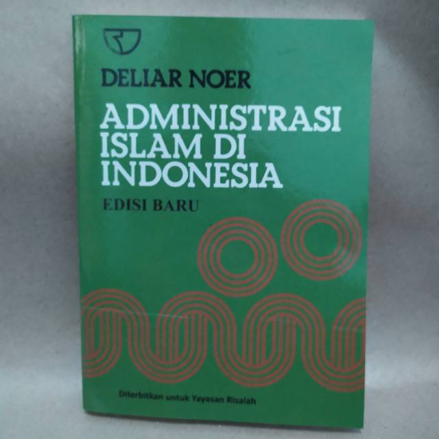 Buku Administrasi Islam Di Indonesia Edisi Baru - Deliar Noer