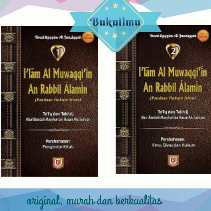 Buku Ilamul Muwaqiin Jilid 1 & 2. Ibnu Qayyim Al Jauziyyah. Panduan Hukum