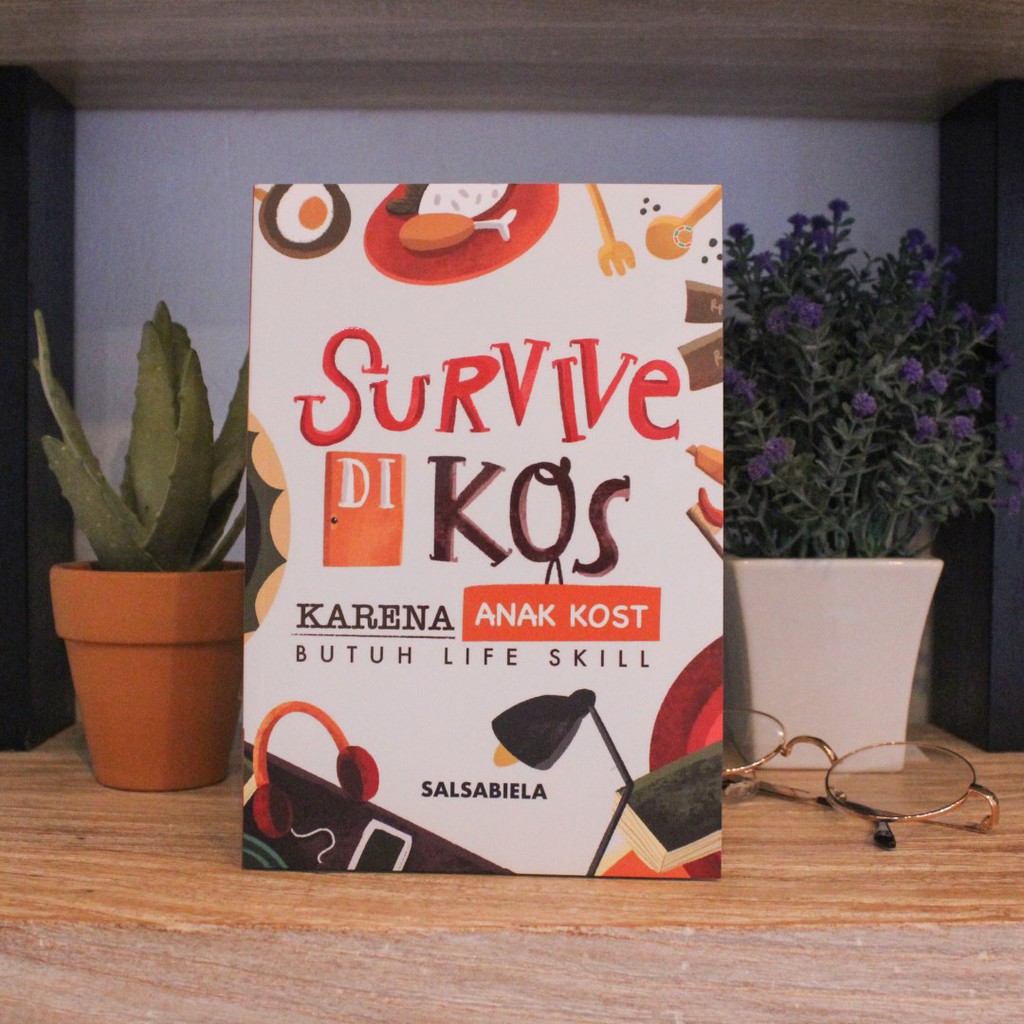 BUKU MOTIVASI : Survive di Kos; Karena Anak Kost Butuh Life Skill / Buku Inspirasi-1