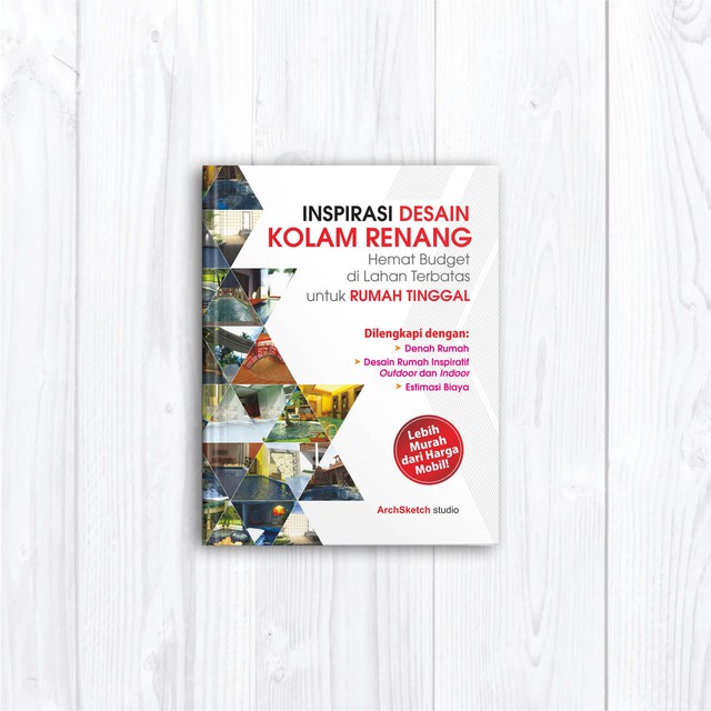Buku Inspirasi Desain Kolam Renang Hemat Budget di Lahan Terbatas untuk Rumah Tinggal