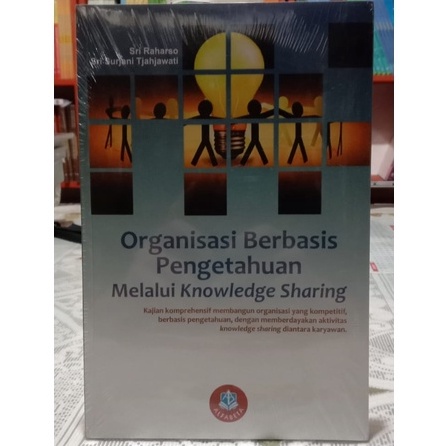 Jual Buku Organisasi Berbasis Pengetahuan Melalui Knowledge Sharing ...