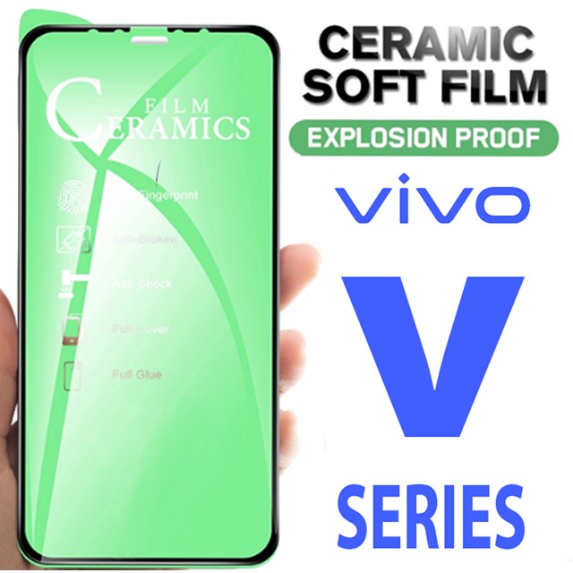 VIVO V5/V5+/V5LITE/V7/V7+/V9/V11/V11PRO/V15/V15PRO/V17PRO/Z1PRO/S1/S1PRO CERAMIC FILM