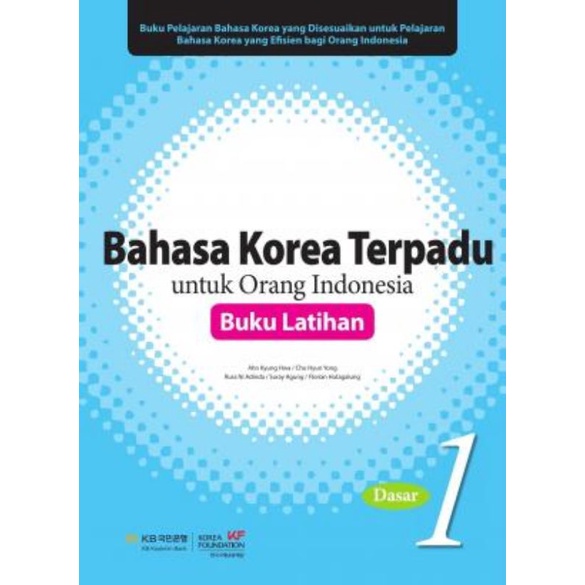 Bahasa Korea Terpadu untuk Orang Indonesia: Buku Latihan Dasar 1
