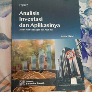 Analisis Investasi dan Aplikasinya: Dalam Aset Keuangan dan Aset Rill (e2)/Abdul Halim