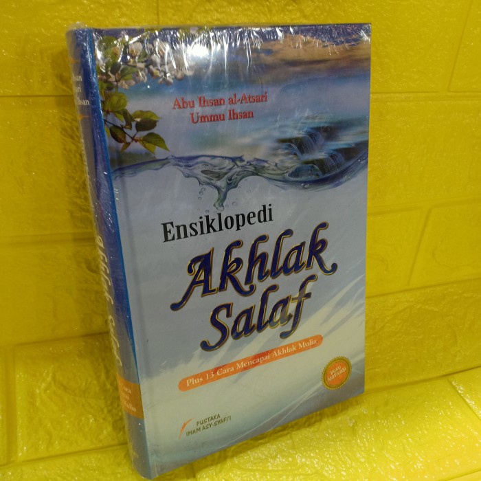 ENSIKLOPEDI AKHLAK SALAF ( Abu Ihsan Al - Atsari Ummu Ihsan )