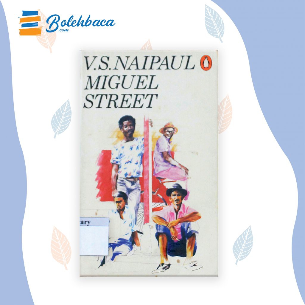 

Miguel Street by V.S. Naipaul - Penguin Books. BUKU IMPOR