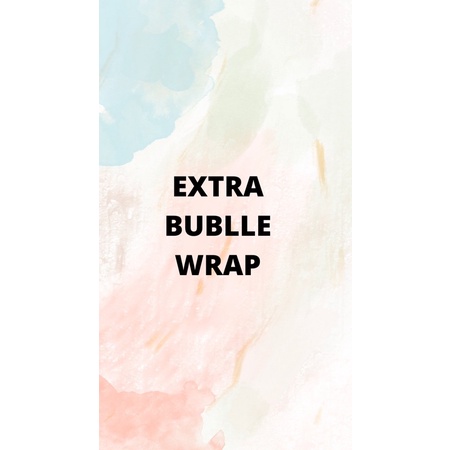 

Extra Bubble Wrap