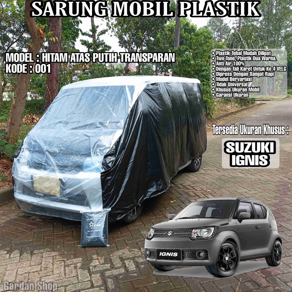 Sarung Mobil Plastik SUZUKI IGNIS Hitam Atas Putih Transparan Full Anti Air