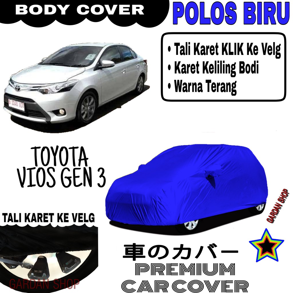 Sarung Mobil TOYOTA VIOS GEN 3 Polos BIRU Body Cover Penutup Body Vios PREMIUM Biru