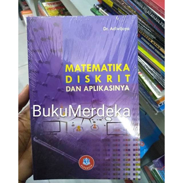 Buku Matematika Diskrit Dan Aplikasinya Adiwijaya Alfabeta