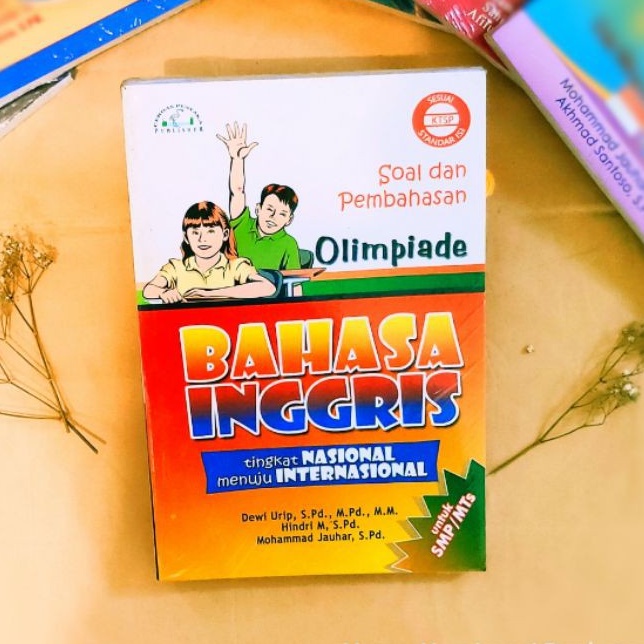SOAL DAN PEMBAHASAN : OLIMPIADE BAHASA INGGRIS TINGKAT NASIONAL MENUJU INTERNASIONAL SMP