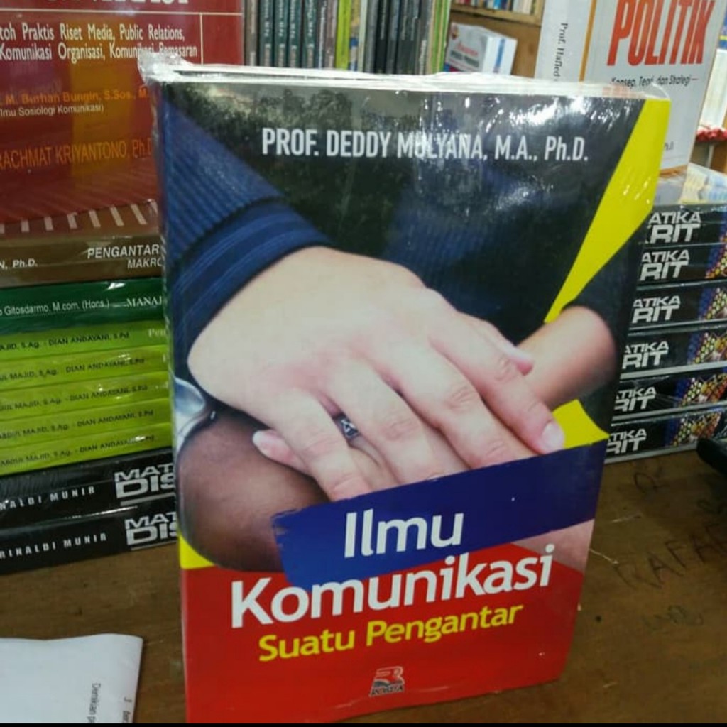 ILMU KOMUNIKASI SUATU PENGANTARPENULIS : PROF DEDY MULYANAKertas : HVS PUTIH