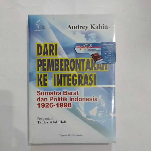 Dari Pemberontakan ke Integrasi Sejarah Sumatra Barat Minangkabau dan Politik Indonesia 1926 - 1998