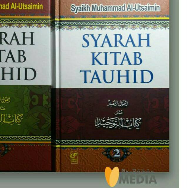 Syarah Kitab Tauhid Syaikh Utsaimin JILID 2 Terjemah Qoulul Mufid