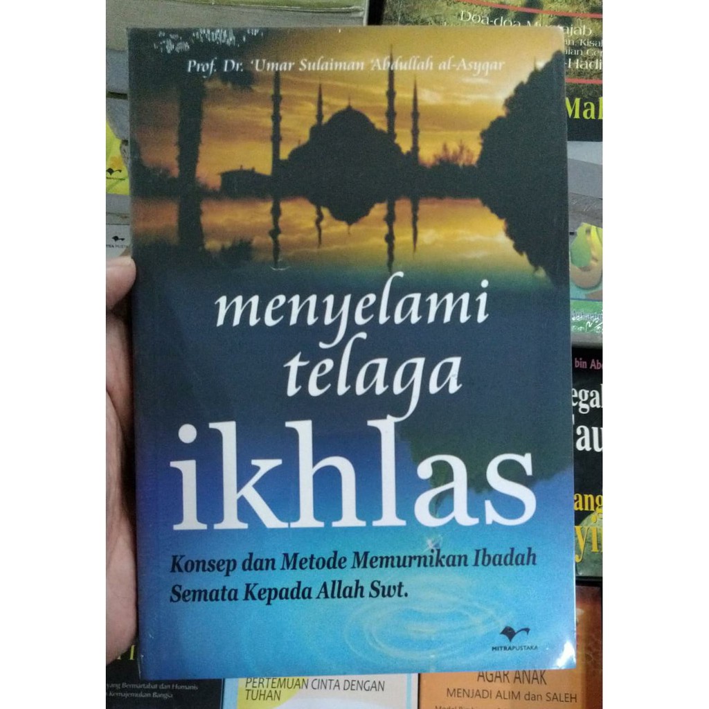 Buku Menyelami Telaga Ikhlas - Umar Sulaiman - Mitra Pustaka