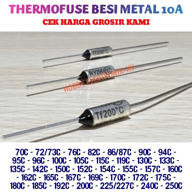 THERMOFUSE BESI METAL 10A DENGAN MACAM2 UKURAN TEMPERATUR (PEMBELIAN MINIMAL 30PCS)