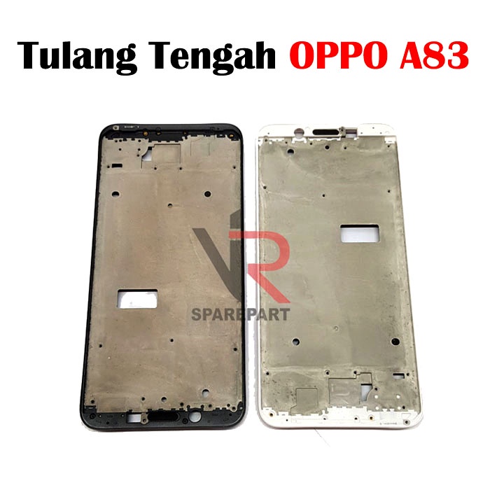 TULANG TENGAH OPPO A83 / BEZZEL / MIDDLE FRAME