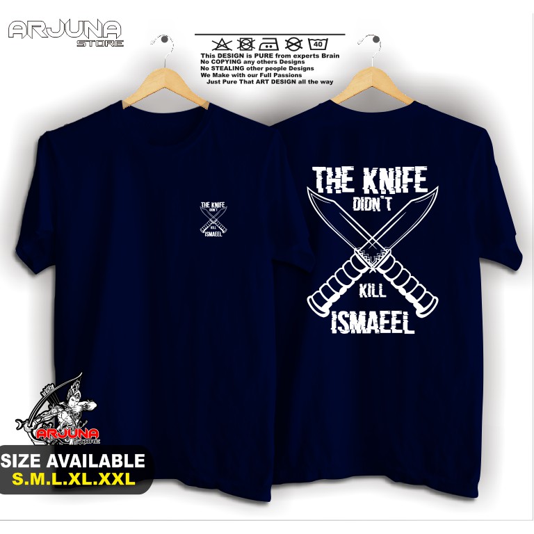 BAJU / Kaos Dakwah Islami Premium KNIFE DIDN'T KILL ISMAEEL / Baju Distro Santri Muslim Nabi Prophet-5