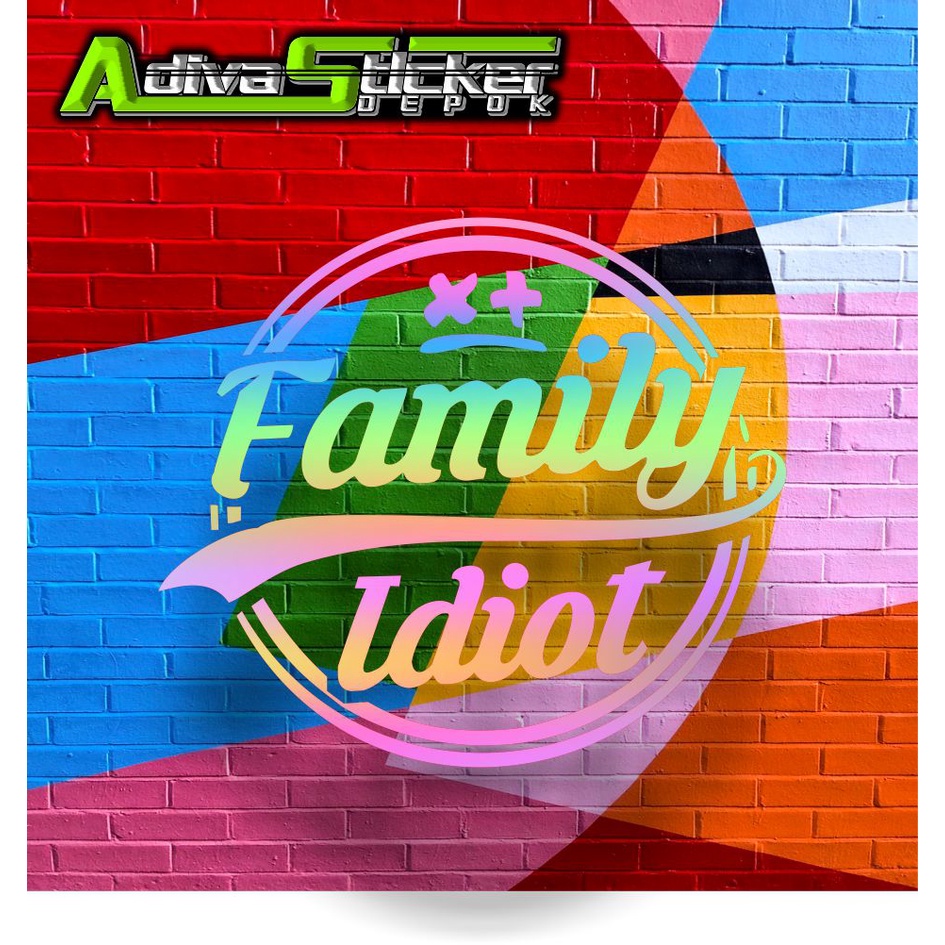 STIKER CUTTING FAMILY IDIOT